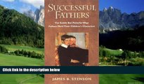 Big Deals  Successful Fathers: The Subtle but Powerful Ways Fathers Mold Their Children s