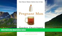 Books to Read  Pregnant Man: How Nature Makes Fathers Out of Men  Full Ebooks Best Seller
