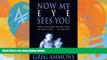 Books to Read  Now My Eye Sees You  Full Ebooks Most Wanted