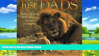Big Deals  Just Dads: Nerves of Steel, Wills of Iron, Hearts of Pudding  Best Seller Books Best