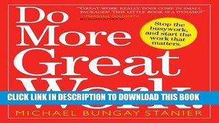 [PDF] Do More Great Work: Stop the Busywork. Start the Work That Matters. Popular Colection