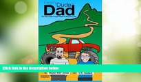 Big Deals  From Dude to Dad: The Only Guide a Dude Needs to Become a Dad  Best Seller Books Best