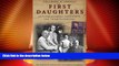 Big Deals  First Daughters: Letters Between U.S. Presidents and Their Daughters  Best Seller Books