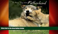 Big Deals  The Funny Thing About Fatherhood  Full Read Most Wanted