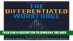 New Book The Differentiated Workforce: Transforming Talent into Strategic Impact