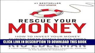 Collection Book Rescue Your Money: How to Invest Your Money During these Tumultuous Times