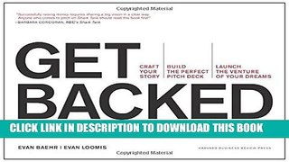 New Book Get Backed: Craft Your Story, Build the Perfect Pitch Deck, and Launch the Venture of