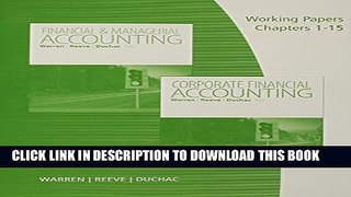 New Book Working Papers, Volume 1, Chapters 1-15 for Warren/Reeve/Duchac s Corporate Financial