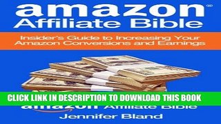 New Book Amazon Affiliate Bible: Your Guide to Increasing Your Amazon Affiliate Conversions and