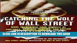 Collection Book Catching the Wolf of Wall Street: More Incredible True Stories of Fortunes,