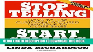 Collection Book Stop Telling, Start Selling: How to Use Customer-Focused Dialogue to Close Sales