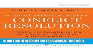 New Book The Eight Essential Steps to Conflict Resolution: Preseverving Relationships at Work, at