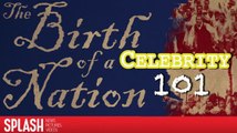 Celebrity 101: 10 Things You Need to Know About 'The Birth of a Nation'