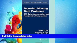 For you Bayesian Missing Data Problems: EM, Data Augmentation and Noniterative Computation