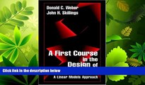 Choose Book A First Course in the Design of Experiments: A Linear Models Approach