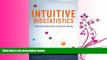 Enjoyed Read Intuitive Biostatistics: a Nonmathematical Guide to Statistical Thinking, 2nd Revised
