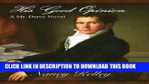 [PDF] His Good Opinion: A Mr. Darcy Novel (Brides of Pemberley Book 1) Popular Colection