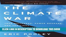 [PDF] The Climate War: True Believers, Power Brokers, and the Fight to Save the Earth Popular