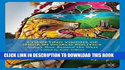 [PDF] Competing Visions of India in World Politics: India s Rise Beyond the West Full Colection