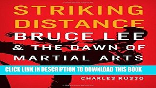 [PDF] Striking Distance: Bruce Lee and the Dawn of Martial Arts in America Popular Colection