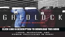 [PDF] Gridlock: Labor, Migration, and Human Trafficking in Dubai Full Colection