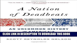 [PDF] A Nation of Deadbeats: An Uncommon History of America s Financial Disasters Full Colection