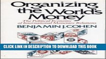 [PDF] Organizing the World s Money: The Political Economy of International Monetary Relations (The