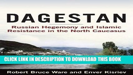 Download Video: [PDF] Dagestan: Russian Hegemony and Islamic Resistance in the North Caucasus Popular Online