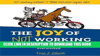 Collection Book The Joy of Not Working: A Book for the Retired, Unemployed and Overworked- 21st