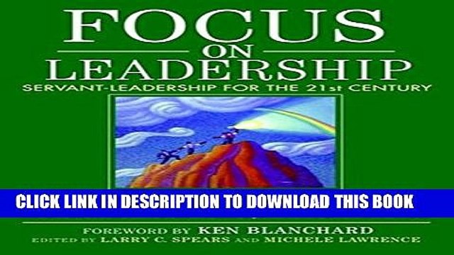 [PDF] Focus on Leadership: Servant-Leadership for the Twenty-First Century Popular Online
