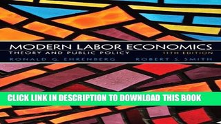 [PDF] Modern Labor Economics: Theory and Public Policy (11th Edition) Popular Online