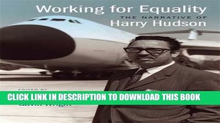 [PDF] Working for Equality: The Narrative of Harry Hudson Full Colection