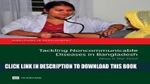 [PDF] Tackling Noncommunicable Diseases in Bangladesh: Now Is the Time (Directions in Development)