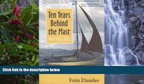 Big Deals  Ten Years Behind The Mast: The Voyage of Theodora R  Full Read Best Seller