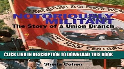 [PDF] Notoriously Militant: The Story of a Union Branch at Ford Dagenham Popular Colection