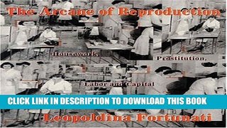 [PDF] Arcane of Reproduction: Housework, Prostitution, Labor and Capital Popular Online