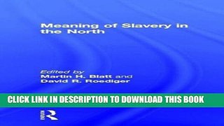 [PDF] Meaning of Slavery in the North (Labor in America (Unnumbered Paperback)) Full Colection