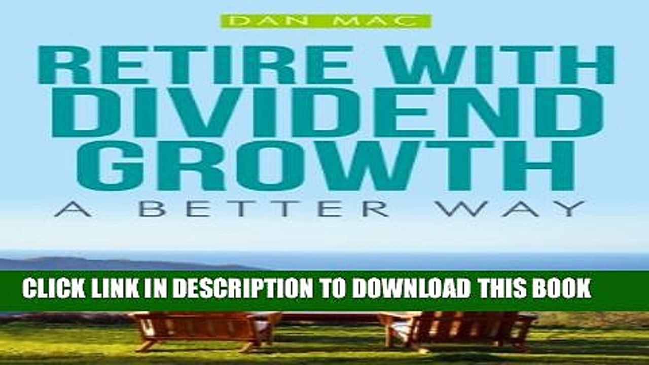 [Read PDF] Retire With Dividend Growth: A Better Way Download Online