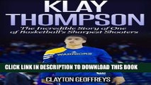 [PDF] Klay Thompson: The Incredible Story of One of Basketball s Sharpest Shooters Full Online