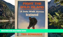 Big Deals  Fight the Wild Island: Solo Walk Across Iceland  Best Seller Books Best Seller