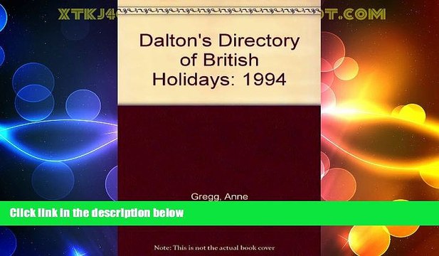Big Deals Dalton s Directory of British Holidays 1994: 1994 Full Read Most Wanted