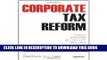 New Book Corporate Tax Reform: Taxing Profits in the 21st Century [Paperback] [2011] 1 Ed. Martin