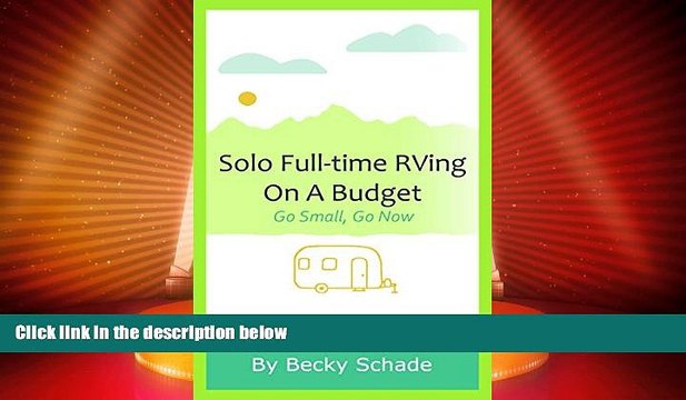 Big Deals Solo Full-time RVing On A Budget: Go Small, Go Now Best Seller Books Best Seller