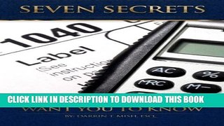 New Book Seven Secrets The IRS Does Not Want You To Know