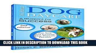 New Book All About Dog Daycare ... A Blueprint For Success