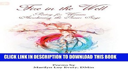 [PDF] Fire in the Well: Poetry for Women Awakening the Inner Sage Full Online