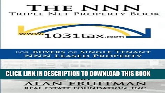 [PDF] The NNN Triple Net Property Book: For Buyers of Single Tenant NNN Leased Property Popular