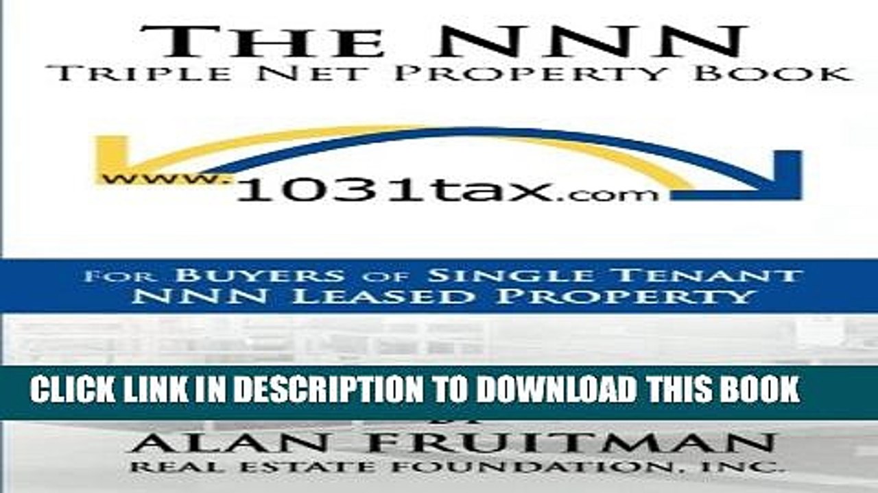 [PDF] The NNN Triple Net Property Book: For Buyers of Single Tenant NNN Leased Property Popular