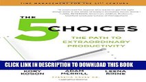 [PDF] The 5 Choices: The Path to Extraordinary Productivity Full Online