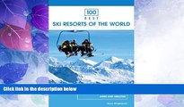 Big Deals  100 Best Ski Resorts of the World, 2nd (100 Best Series)  Best Seller Books Most Wanted